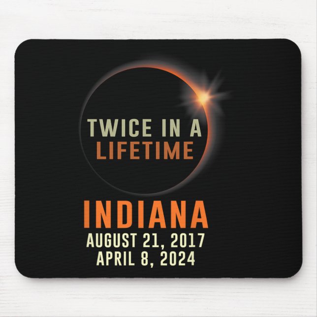 Indiana Total Solar Eclipse Twice In A Lifetime 20 Mouse Pad (Front)