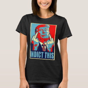 Indict This Political Arrest For Republican Funny  T-Shirt
