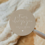 INDIE Modern Bohemian Earthy Beige Wedding Favour Classic Round Sticker<br><div class="desc">This sticker features an edgy handwritten font and modern minimalist design with the phrase,  "It was always you" with a bohemian beige cream and white colour combination. Easily change the names and date on the sticker and edit the all colours by clicking 'click to customize further.'</div>