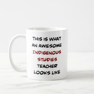 indigenous studies teacher, awesome coffee mug