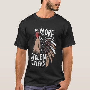 Indigenous Women MMIW No More Stolen Sisters T-Shirt
