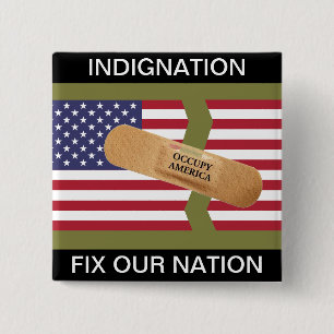 INDIGNATION FIX OUR NATION 2 INCH SQUARE BUTTON
