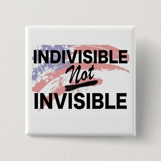 Indivisible NOT Invisible Square Button (Front)