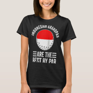 Indonesian Grandpas Are The Best By Par Golf Grand T-Shirt