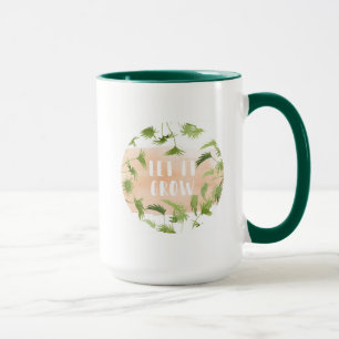 Indoor Oasis   Let it Grow Mug