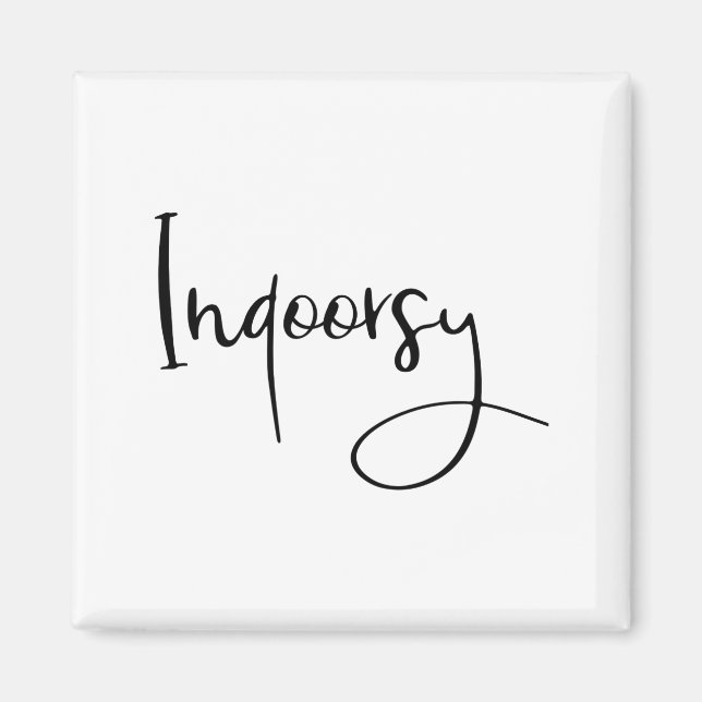 Indoorsy Script Funny  Magnet (Front)