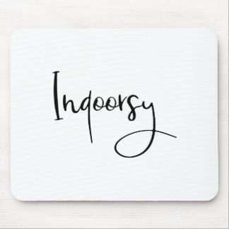Indoorsy Script Funny  Mouse Pad