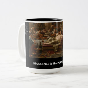 Indulgence is the Purpose of Life Two-Tone Coffee Mug