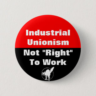industrial unionism not right to work button