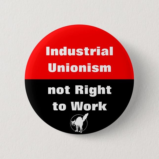 industrial unionism not right to work button (Front)