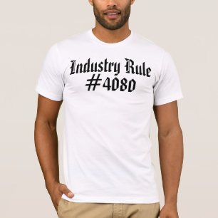 Industry Rule #4080 Hip Hop T-Shirt