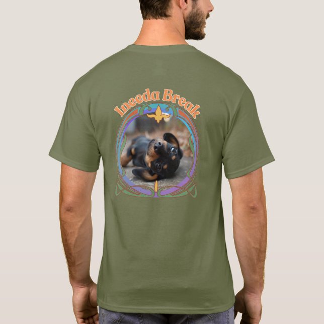 "Ineeda Break" T-shirt (Back)
