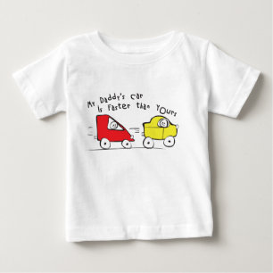 Infant T-Shirt My Daddy's Car is Faster than Yours