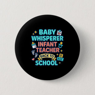 Infant Teacher Baby Whisperer Back To School Dayca 2 Inch Round Button