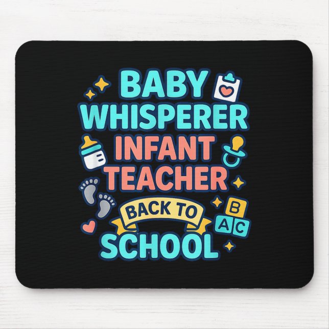 Infant Teacher Baby Whisperer Back To School Dayca Mouse Pad (Front)