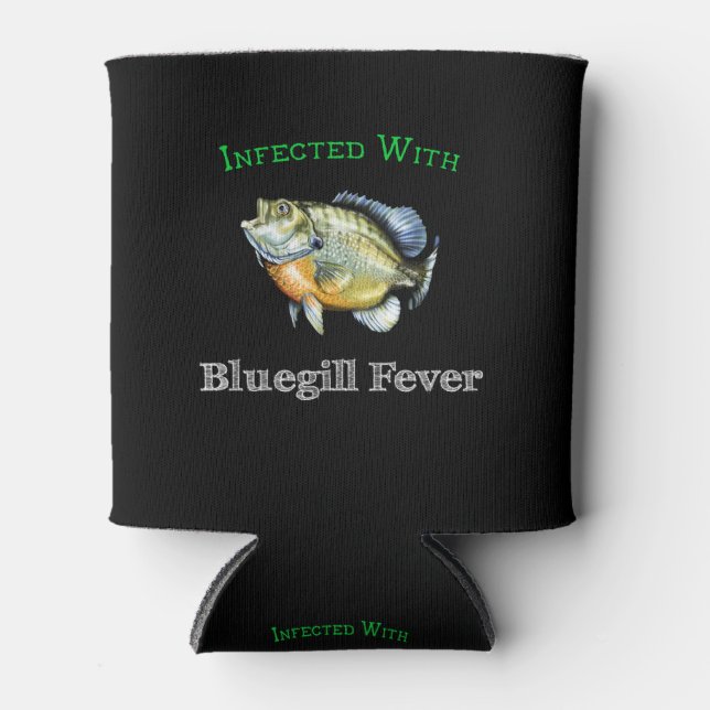 Infected With Bluegill Fever Can Cooler (Front)