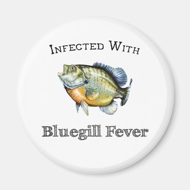 Infected With Bluegill Fever Magnet (Front)