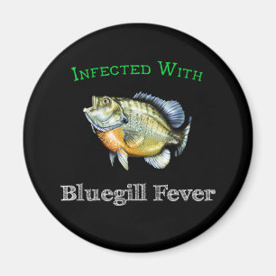 Infected With Bluegill Fever Magnet