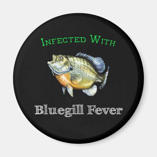 Infected With Bluegill Fever Magnet (Front)