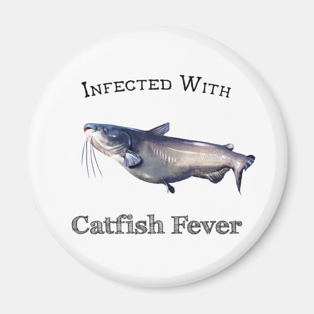Infected With Catfish Fever Magnet (Front)