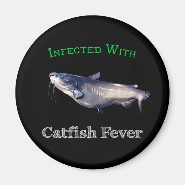 Infected With Catfish Fever Magnet (Front)