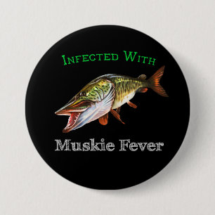Infected With Muskie Fever 3 Inch Round Button