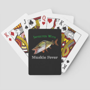 Infected With Muskie Fever Playing Cards