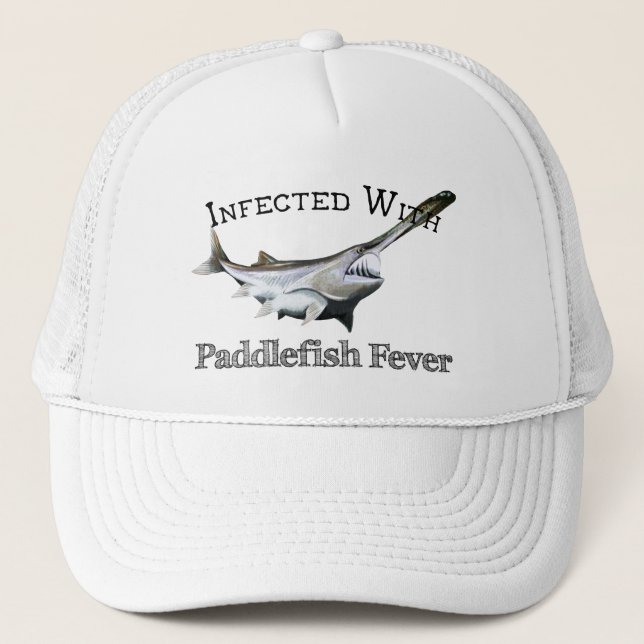Infected With Paddlefish Fever Trucker Hat (Front)