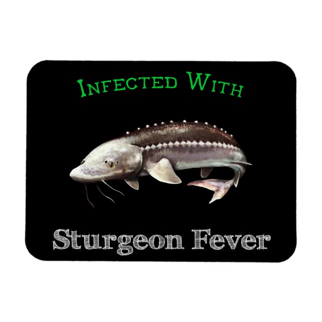 Infected With Sturgeon Fever Magnet (Horizontal)