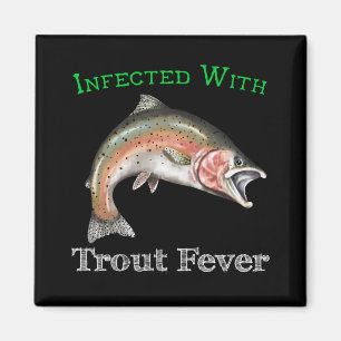 Infected With Trout Fever Magnet