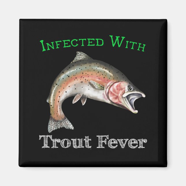 Infected With Trout Fever Magnet (Front)