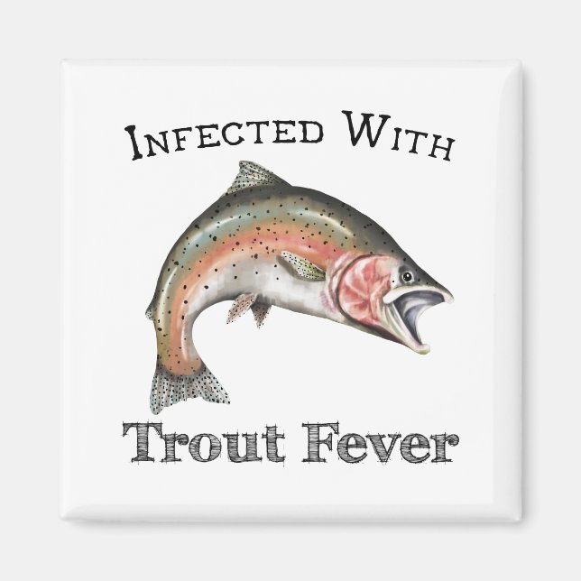 Infected With Trout Fever Magnet (Front)