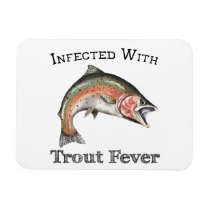 Infected With Trout Fever Magnet