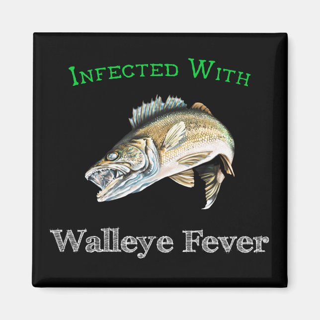 Infected With Walleye Fever Magnet (Front)