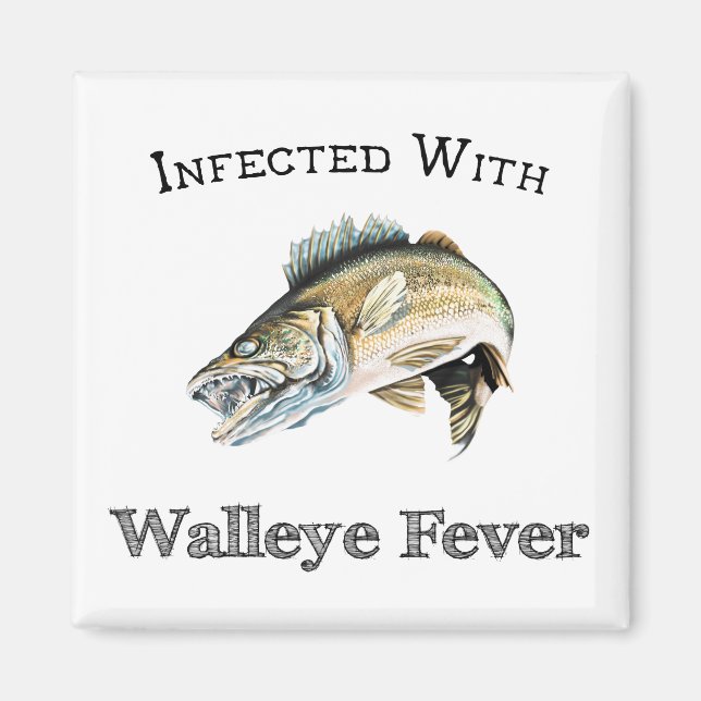 Infected With Walleye Fever Magnet (Front)