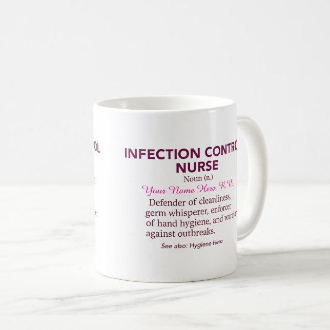 Infection Control Nurse Definition – Funny Hygiene Coffee Mug (Front Right)