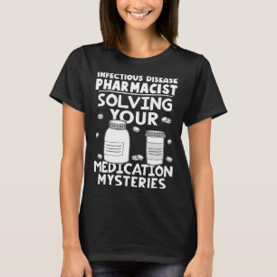 Infectious Disease Pharmacist Solving Medication M T-Shirt