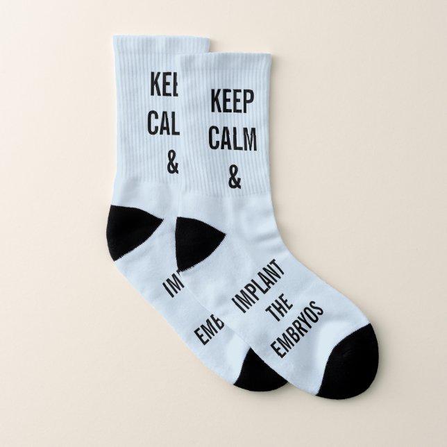 infertility IVF keep calm and implant the embryos Socks (Pair)