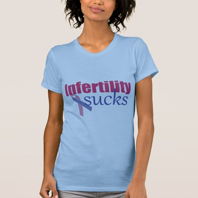 Infertility sucks T-Shirt (Front)