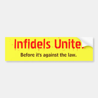 Infidels Unite! Bumper Sticker