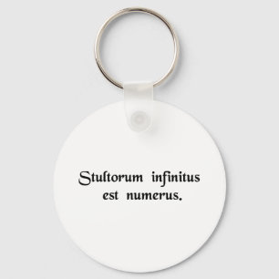 Infinite is the number of fools. keychain
