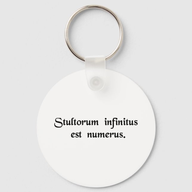 Infinite is the number of fools. keychain (Front)