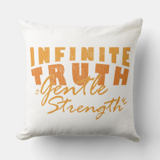 Infinite Truth, Gentle Strength  Throw Pillows