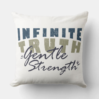 Infinite Truth, Gentle Strength Throw Pillows