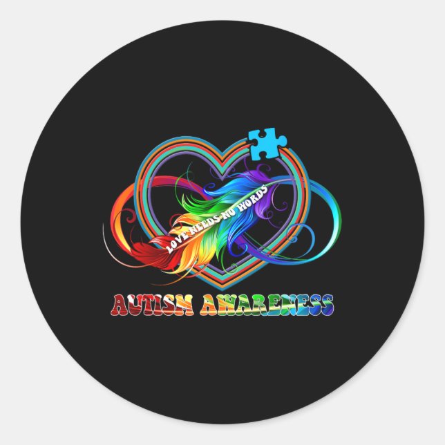 Infinity Heart Love Autism Awareness Needs No Word Classic Round Sticker (Front)