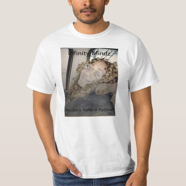 Infinity Mindz "Who Am I" NeNe or Pa$$ion Tee (Front)