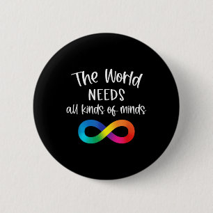 Infinity The World Needs All Kinds Of Minds Autism 2 Inch Round Button