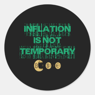 Inflation is not transitory classic round sticker