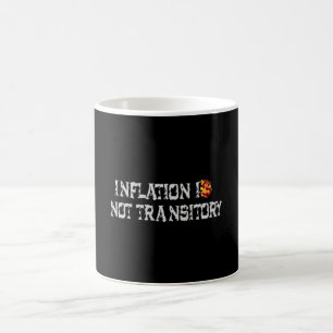 Inflation is not transitory coffee mug