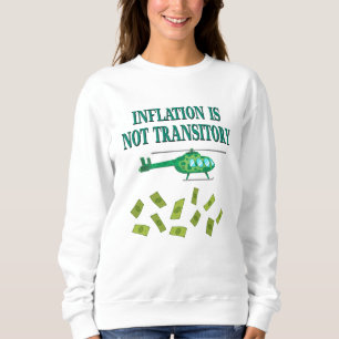 Inflation is not transitory sweatshirt